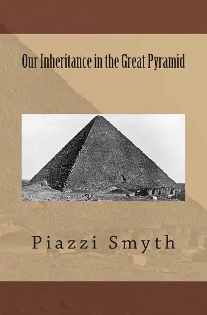 Our Inheritance in the Great Pyramid - Paperback