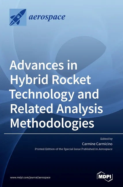 Advances in Hybrid Rocket Technology and Related Analysis Methodologies - Hardcover