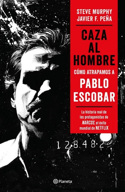 Caza Al Hombre: Cómo Atrapamos a Pablo Escobar - Paperback