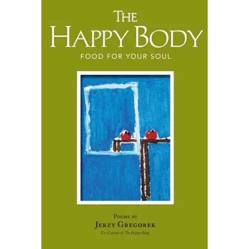 The Happy Body: Food For Your Soul - Paperback