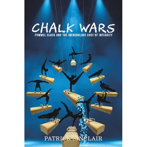 Chalk Wars: Pommel Clock and the Incredulous Cost of Integrity - Paperback