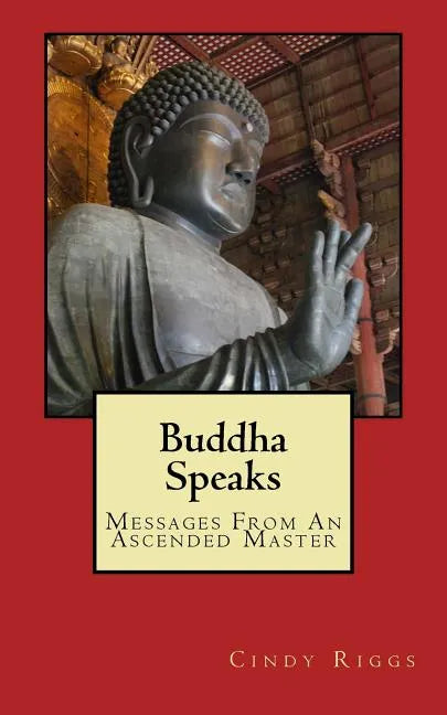 Buddha Speaks: Messages From An Ascended Master - Paperback