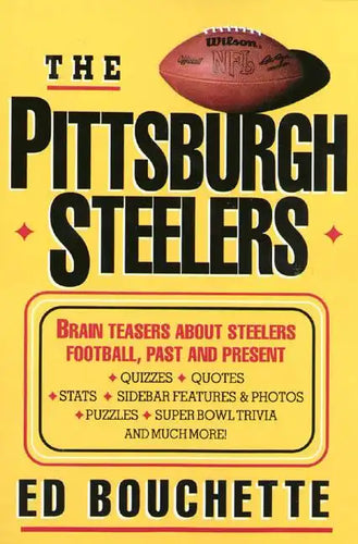 The Pittsburgh Steelers: Brain Teasers about Steelers Football, Past and Present - Paperback