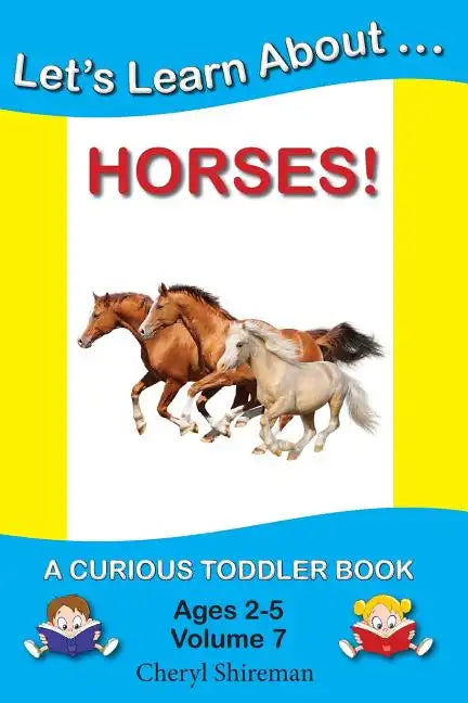 Let's Learn About...Horses!: A Curious Toddler Book - Paperback