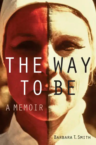 The Way to Be: A Memoir - Paperback