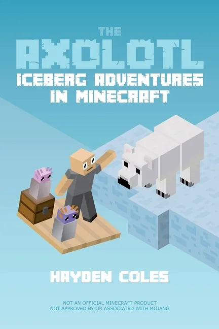 Axolotl Iceberg Adventures in Minecraft - Paperback
