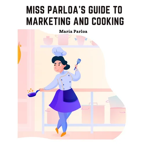 Miss Parloa's New Cookbook: Guide to Marketing and Cooking: Principal of The School of Cooking in Boston - Paperback