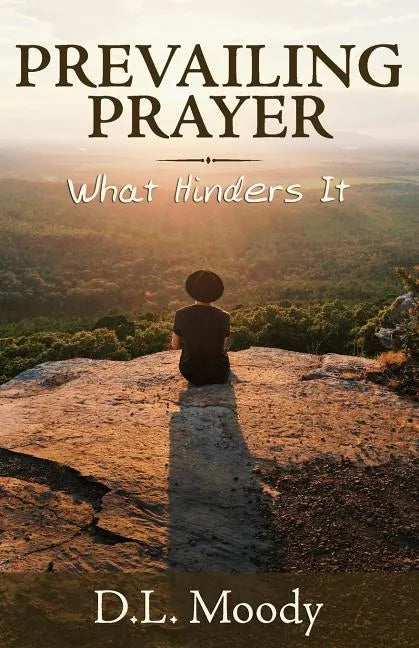 Prevailing Prayer: What Hinders It - Paperback