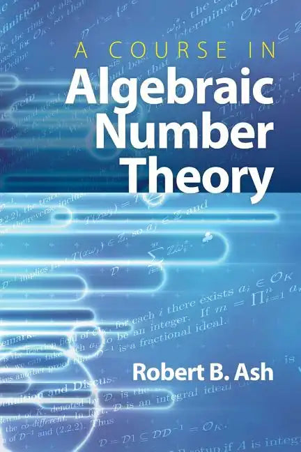 A Course in Algebraic Number Theory - Paperback