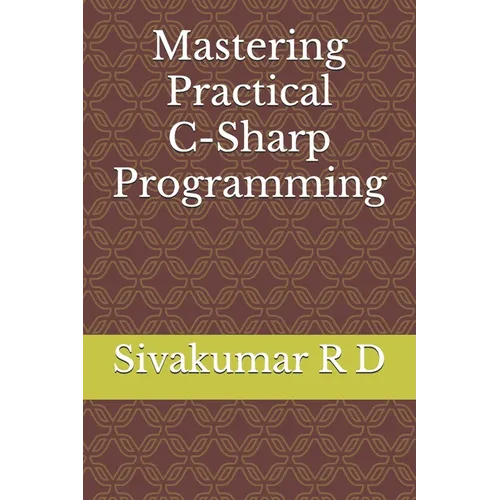 Mastering Practical C-Sharp Programming - Paperback