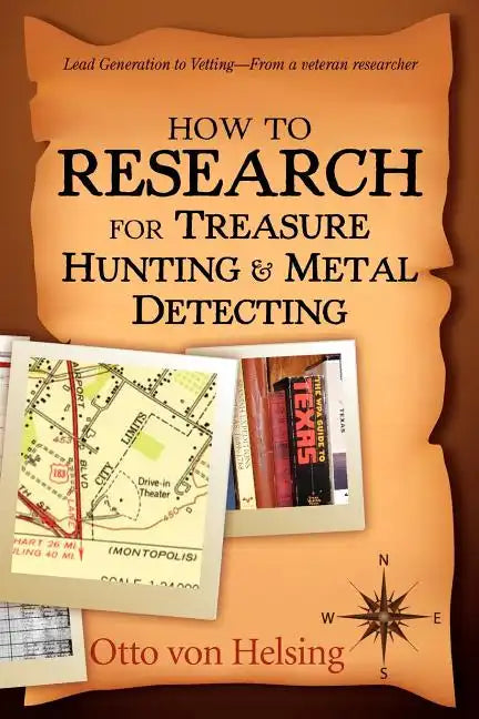 How to Research for Treasure Hunting and Metal Detecting: From Lead Generation to Vetting - Paperback