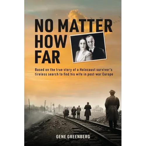 No Matter How Far: Based on the true story of a Holocaust survivor's tireless search to find his wife in post-war Europe - Paperback