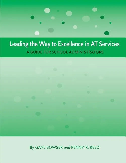 Leading the Way to Excellence in AT Services: A Guide for School Administrators - Paperback