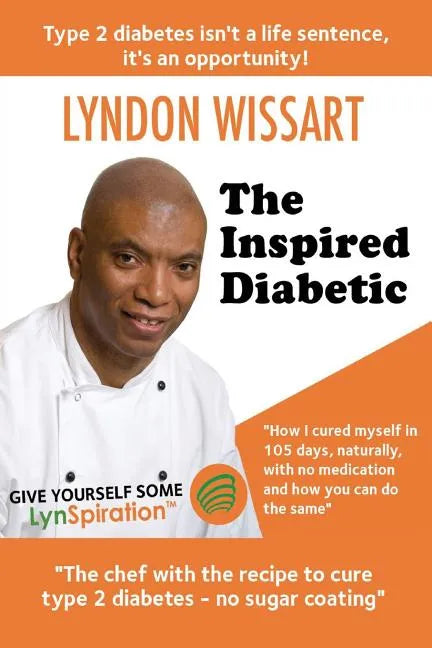 The Inspired Diabetic: The chef with the recipe to cure type 2 diabetes - Paperback