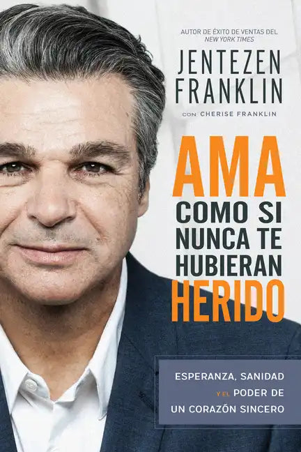 AMA Como Si Nunca Te Hubieran Herido: Esperanza, Sanidad Y El Poder de Un Corazón Sincero (Spanish Language Edition, Love Like You've Never Been Hurt - Paperback