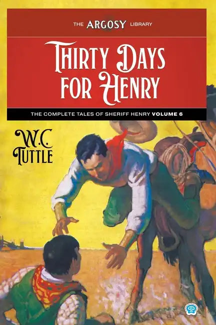 Thirty Days for Henry: The Complete Tales of Sheriff Henry, Volume 6 - Paperback