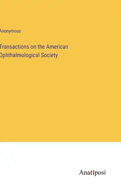 Transactions on the American Ophthalmological Society - Hardcover