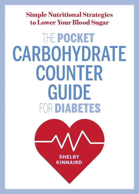 The Pocket Carbohydrate Counter Guide for Diabetes: Simple Nutritional Strategies to Lower Your Blood Sugar - Paperback