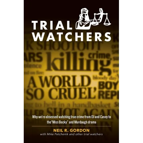 Trial Watchers: Why we're obsessed watching true crime from OJ and Casey to the 