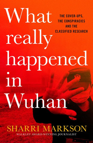 What Really Happened in Wuhan: A Virus Like No Other, Countless Infections, Millions of Deaths - Hardcover