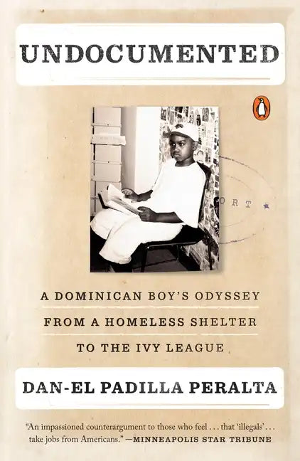Undocumented: A Dominican Boy's Odyssey from a Homeless Shelter to the Ivy League - Paperback