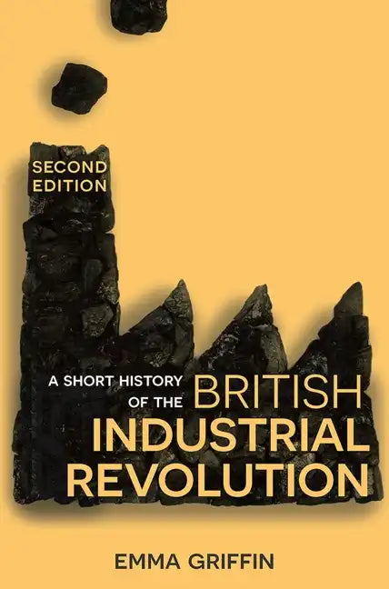 A Short History of the British Industrial Revolution - Paperback