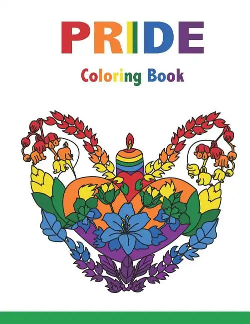 PRIDE Coloring Book: Motivational Sayings and Positive Affirmations for Love, Confidence and Acceptance, 40 Big Mandalas to Color for Relaxation - Paperback