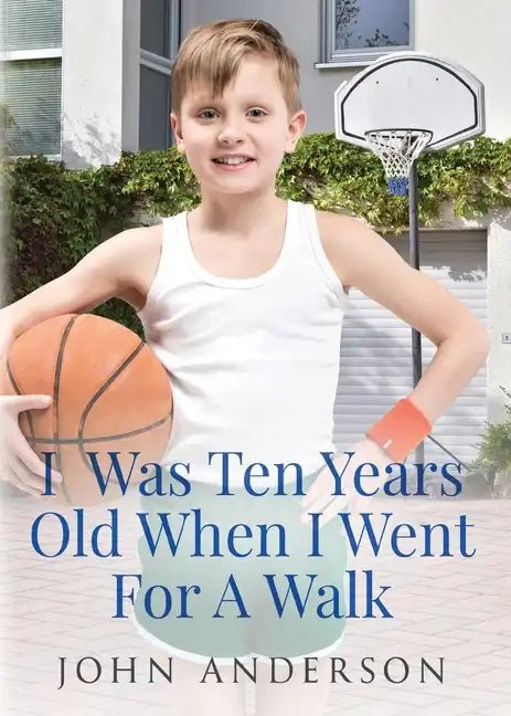 I Was Ten Years Old When I Went for a Walk - Paperback