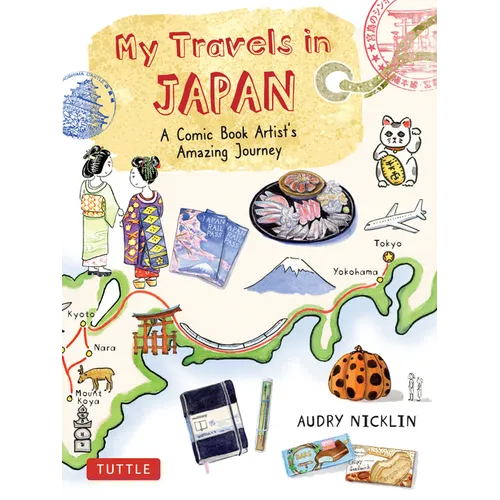 My Travels in Japan: A Comic Book Artist's Amazing Journey - Hardcover