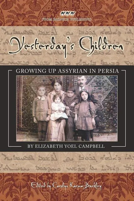 Yesterday's Children: Growing Up Assyrian in Persia - Paperback