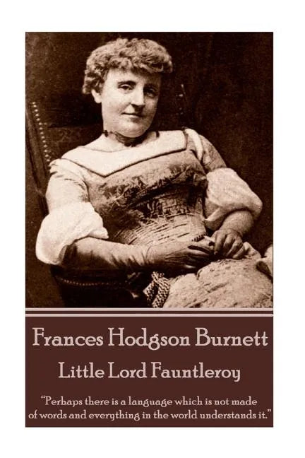 Frances Hodgson Burnett - Little Lord Fauntleroy: 