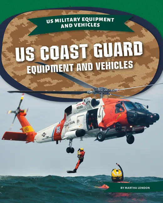 Us Coast Guard Equipment and Vehicles - Library Binding
