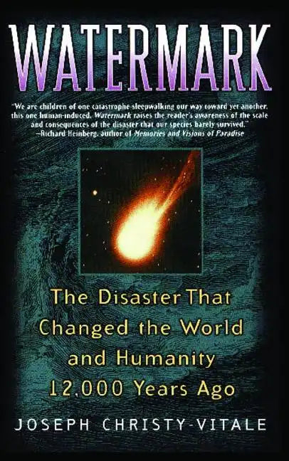Watermark: The Disaster That Changed the World and Humanity 12,000 Years Ago (Original) - Paperback