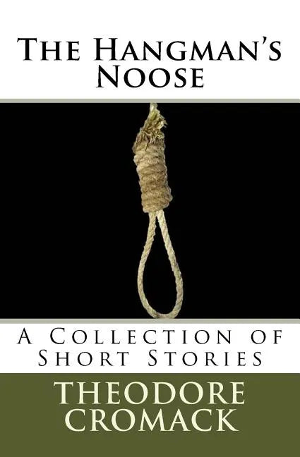 The Hangman's Noose: A Collection of Short Stories - Paperback