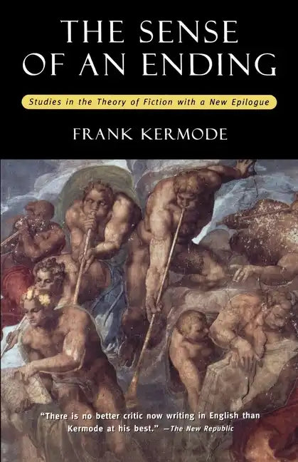 The Sense of an Ending: Studies in the Theory of Fiction with a New Epilogue - Paperback