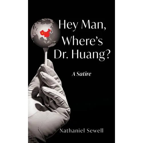 Hey Man, Where's Dr. Huang? - Hardcover