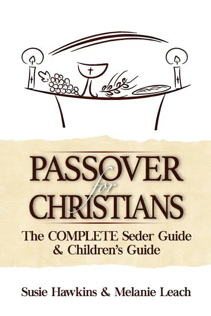 Passover for Christians Complete Seder Guide - Paperback
