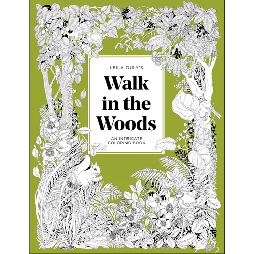 A Walk in the Woods: An Intricate Coloring Book - Paperback