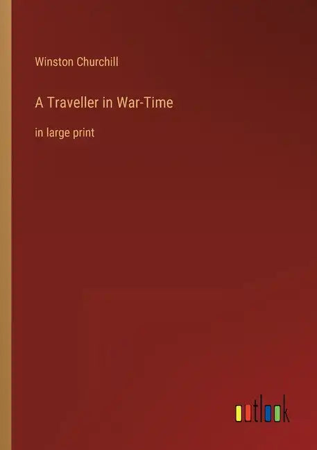 A Traveller in War-Time: in large print - Paperback