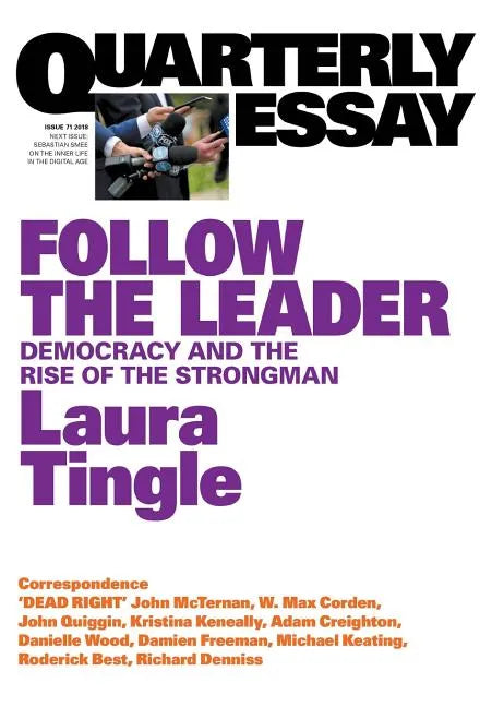 Follow the Leader: Democracy and the Rise of the Strongman; Quarterly Essay 71 - Paperback