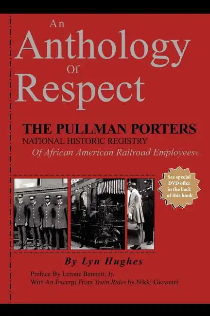 An Anthology of Respect: The Pullman Porters National Historic Registry of African American Railroad Employees - Paperback