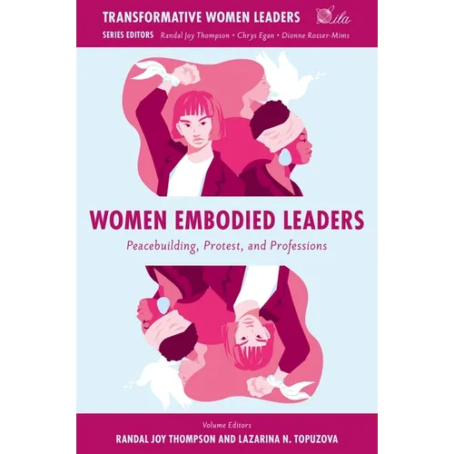 Women Embodied Leaders: Peacebuilding, Protest, and Professions - Hardcover