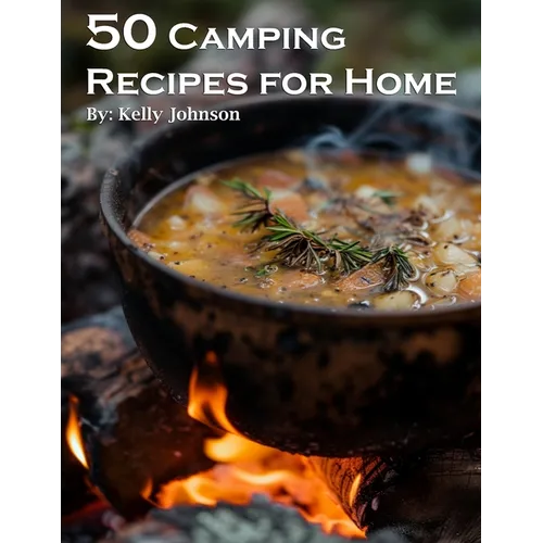 50 Camping Recipes for Home - Paperback