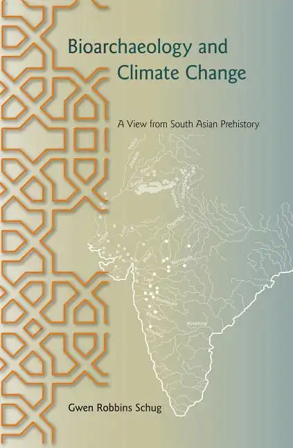 Bioarchaeology and Climate Change: A View from South Asian Prehistory - Paperback