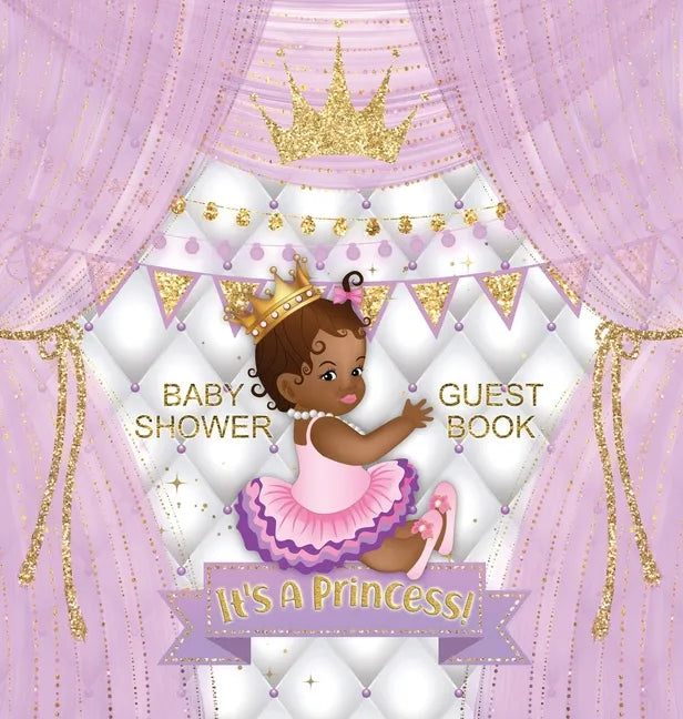 It's a Princess: Baby Shower Guest Book with African American Royal Black Girl Purple Theme, Wishes and Advice for Baby, Personalized with Guest Sign - Hardcover