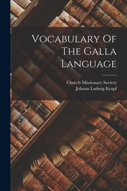 Vocabulary Of The Galla Language - Paperback