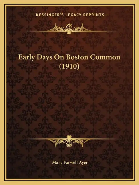 Early Days on Boston Common (1910) - Paperback