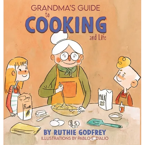 Grandma's Guide To Cooking And Life - Hardcover