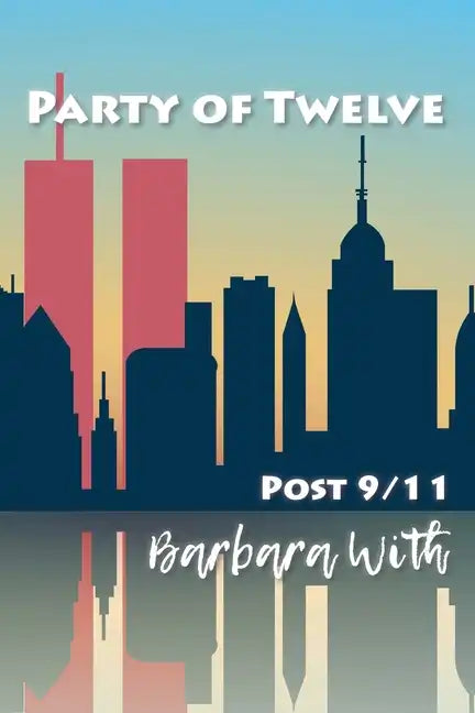 Party of Twelve: Post 9/11 - Paperback