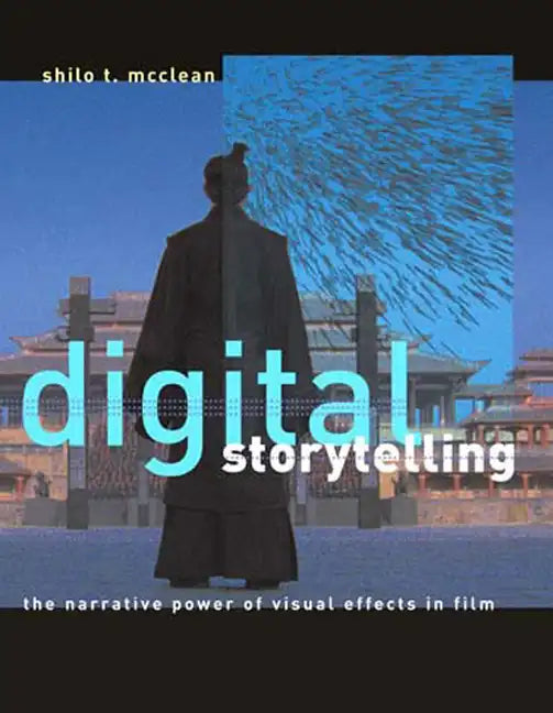 Digital Storytelling: The Narrative Power of Visual Effects in Film - Paperback